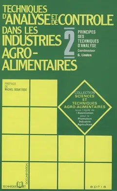 Technique d'analyse et de contrôle dans les industries agro-alimentaires. Vol. 2. Principes des techniques d'analyse