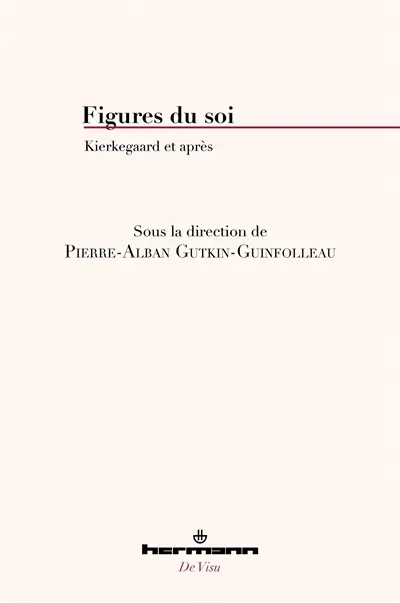 Figures du soi : Kierkegaard et après