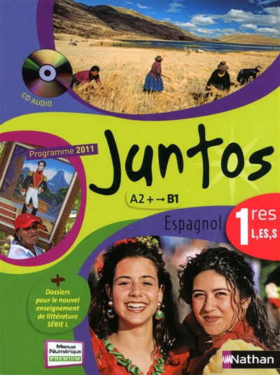 Juntos 1res L, ES, S A2-B1 : programme 2011 : grand format
