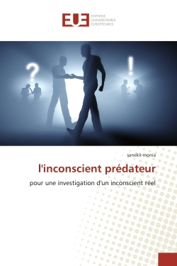 L'inconscient predateur :...