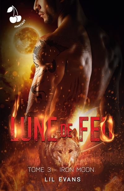 Lune de Feu : Tome 3 : Iron Moon