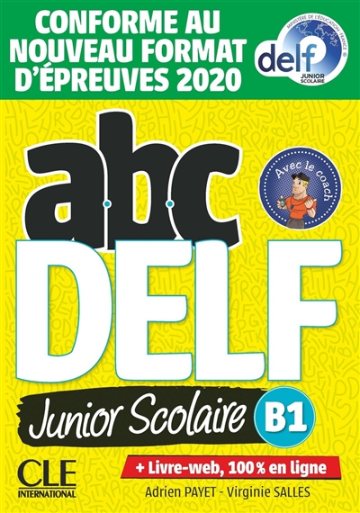 Abc DELF, B1 junior scolaire : conforme au nouveau format d'épreuves 2020