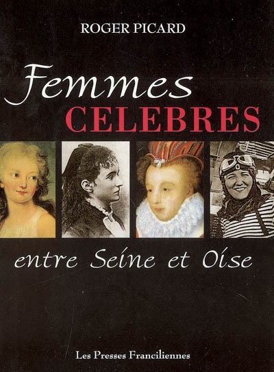 Femmes célèbres, entre Seine et Oise