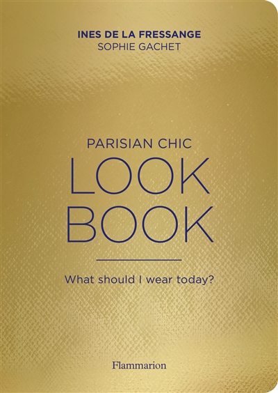 Parisian chic, look book : what should I wear today ?