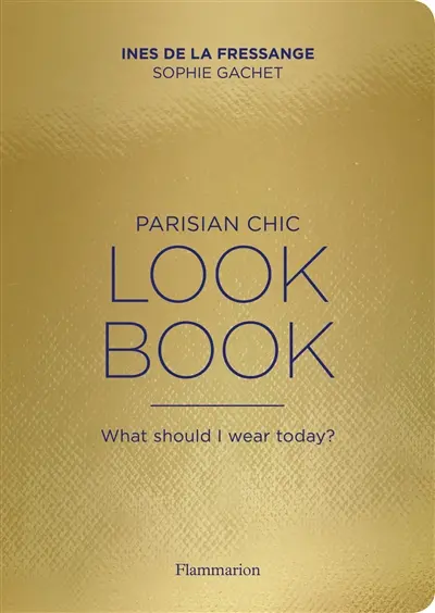 Parisian chic, look book : what should I wear today ?
