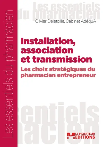 Installation, association et transmission : les choix stratégiques du pharmacien entrepreneur