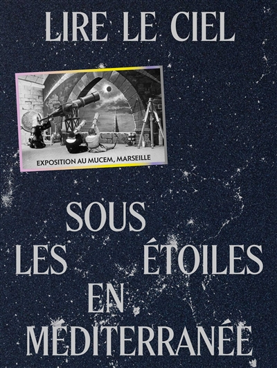 Lire le ciel : sous les étoiles de la Méditerranée