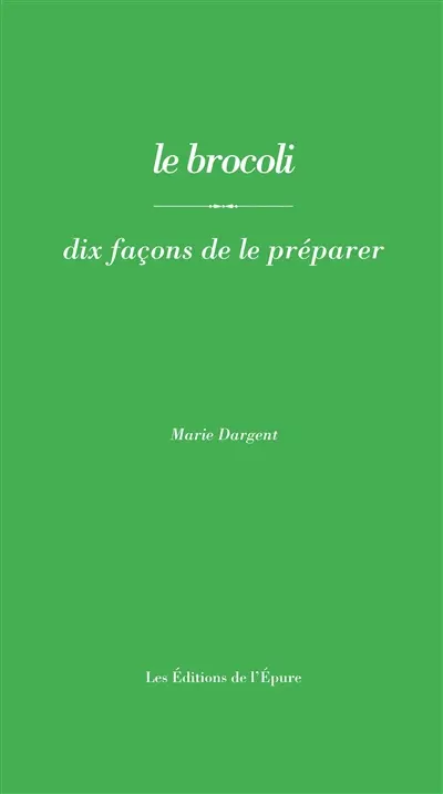 Le brocoli : dix façons de le préparer