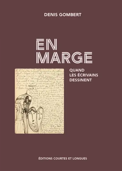 En marge : quand les écrivains dessinent