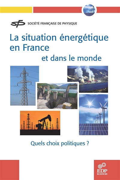 La situation énergétique en France et dans le monde : quels choix politiques ?
