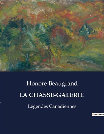 LA CHASSE-GALERIE : Légendes Canadiennes