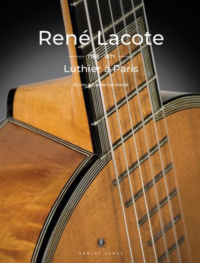 René Lacote : 1785-1871 : luthier à Paris