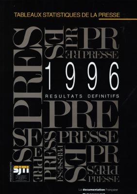Tableaux statistiques de la presse : données détaillées 1996 : rétrospective 1982-1996