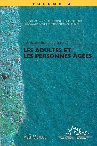 Les adultes et les personnes âgées : les déterminants de la santé : un héritage à faire fructifier. 2