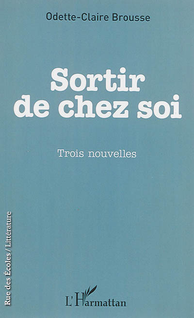 Sortir de chez soi : trois nouvelles
