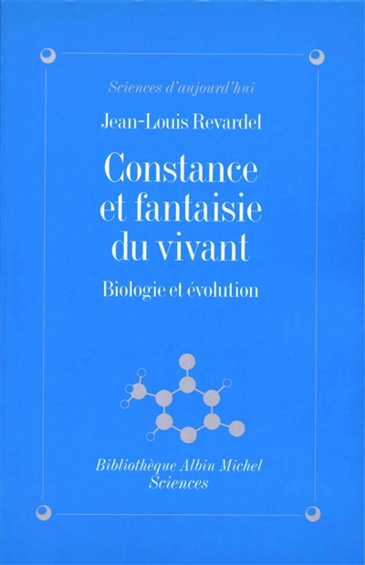 Constance et fantaisie du vivant : biologie et évolution