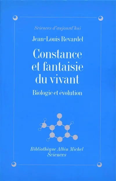 Constance et fantaisie du vivant : biologie et évolution