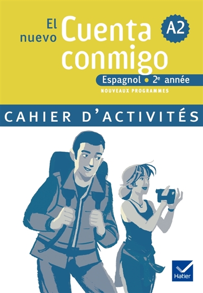 El nuevo cuenta conmigo, espagnol 2e année, A2 : cahier d'activités : nouveaux programmes