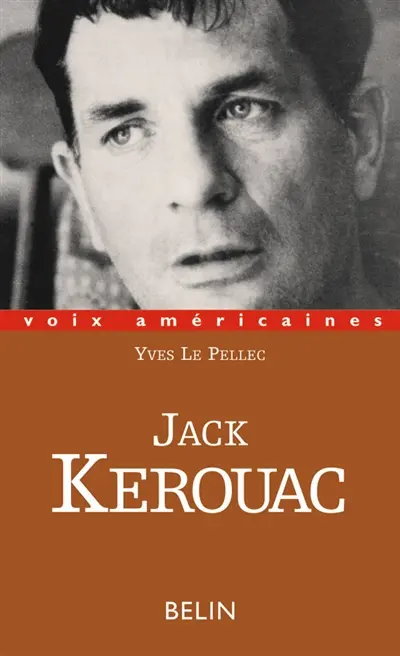 Jack Kerouac : le verbe vagabond
