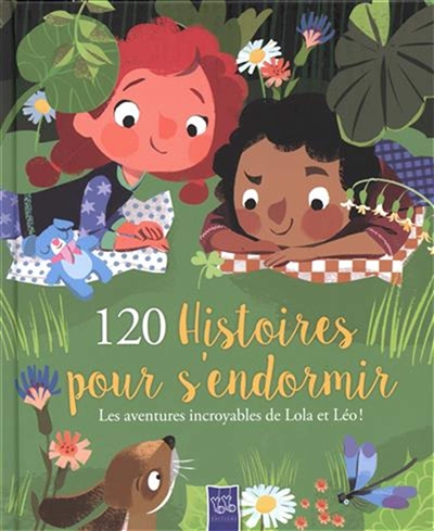 120 histoires pour s'endormir : les aventures incroyables de Lola et Léo !