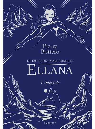Ellana : le pacte des Marchombres : l'intégrale