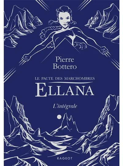 Ellana : le pacte des Marchombres : l'intégrale
