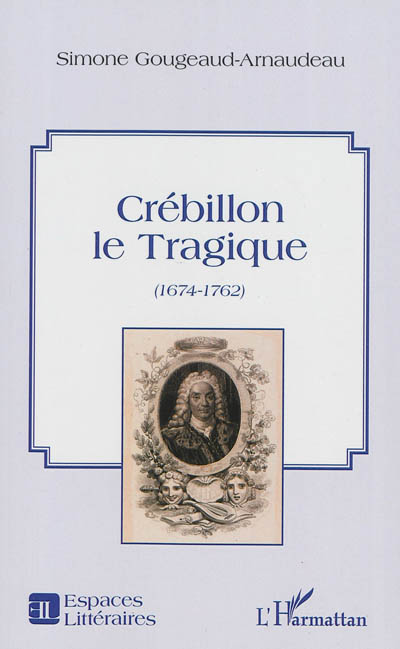 Crébillon le Tragique (1674-1762)
