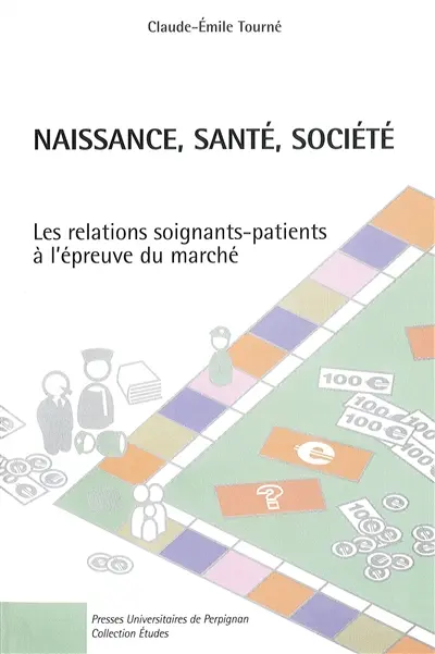 Naissance, santé, société : les relations soignants-patients, l'épreuve du marché