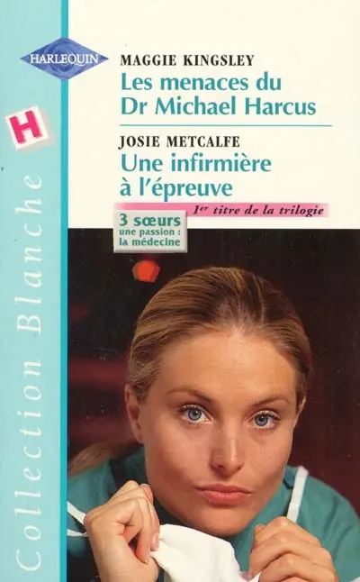 Les menaces du Dr Michael Harcus. Une infirmière à l'épreuve