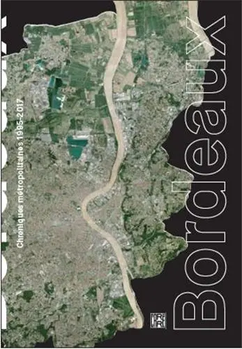 Bordeaux : chroniques métropolitaines 1995-2017