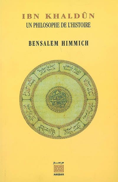Ibn Khaldûn : un philosophe de l'histoire