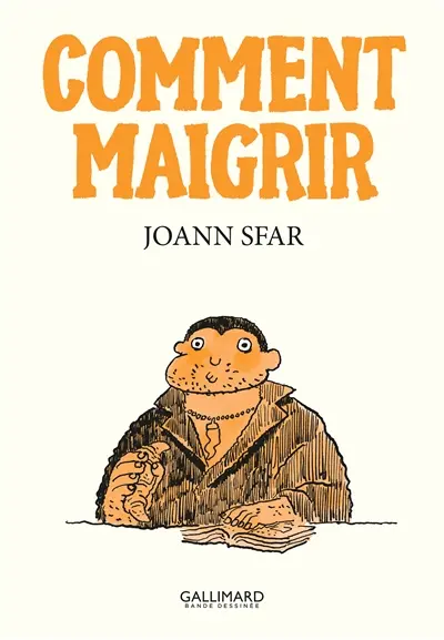 Les carnets de Joann Sfar. Comment maigrir