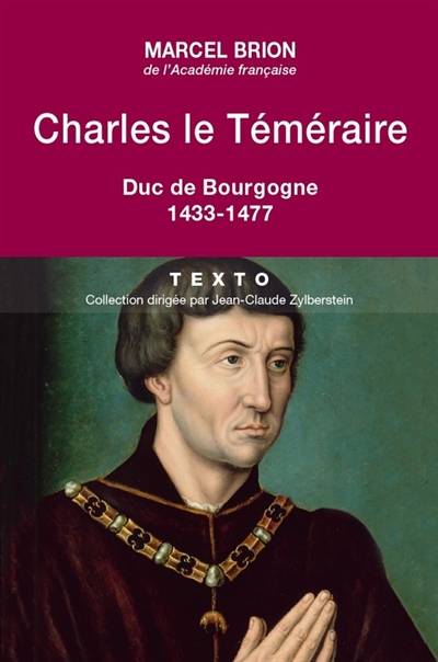 Charles le Téméraire : duc de Bourgogne, 1433-1477