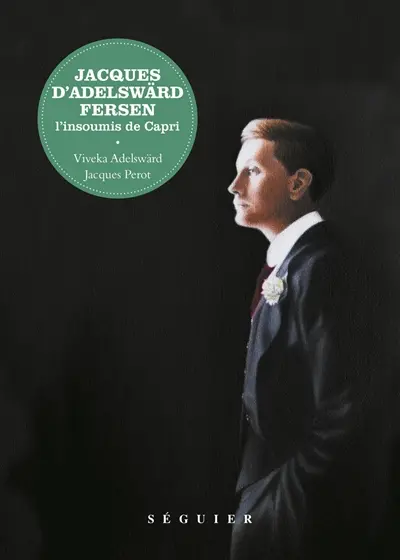 Jacques d'Adelswärd-Fersen : l'insoumis de Capri