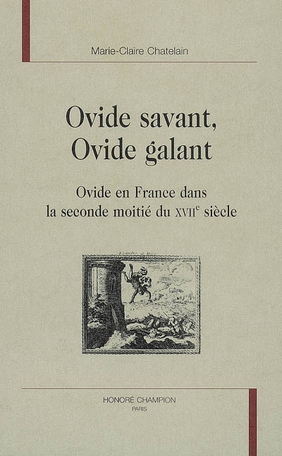Ovide savant, Ovide galant : Ovide en France dans la seconde moitié du XVIIe siècle