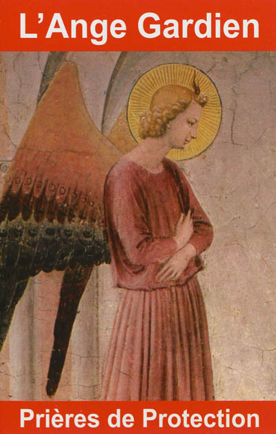L'ange gardien : prières de protection