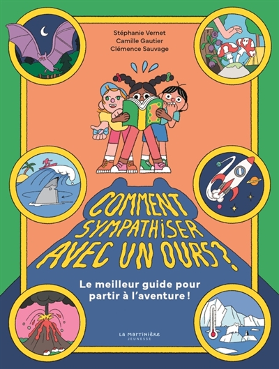 Comment sympathiser avec un ours ? : le meilleur guide pour partir à l'aventure !