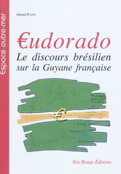 Eudorado : le discours brésilien sur la Guyane française