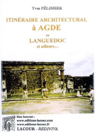 Itinéraire architectural à Agde, en Languedoc et ailleurs...