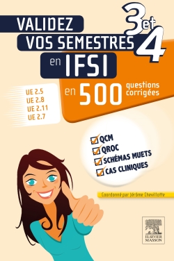Validez vos semestres 3 et 4 en IFSI en 500 questions corrigées : UE 2.5, UE 2.8, UE 2.11, UE 2.7