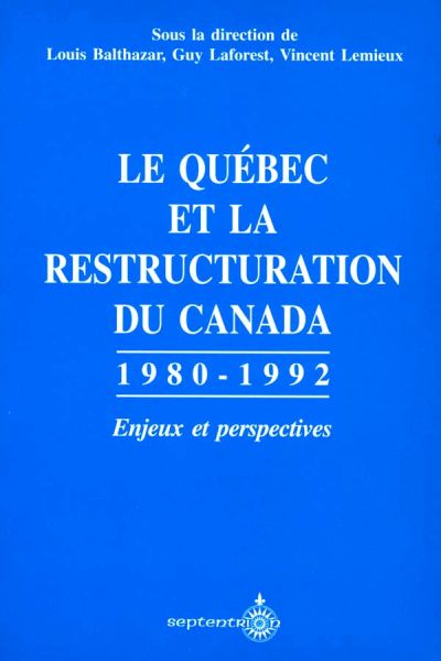 Le Québec et la restructuration du Canada, 1980-1992