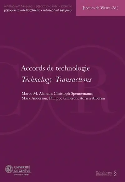 Accords de technologie : actes de la Journée de droit de la propriété intellectuelle du 8 février 2018. Technology transactions