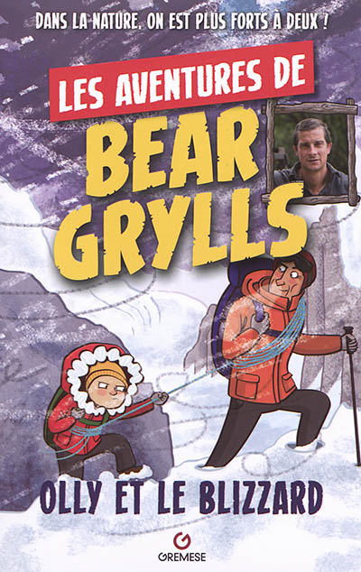 Les aventures de Bear Grylls. Olly et le blizzard