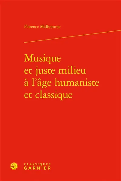 Musique et juste milieu à l'âge humaniste et classique