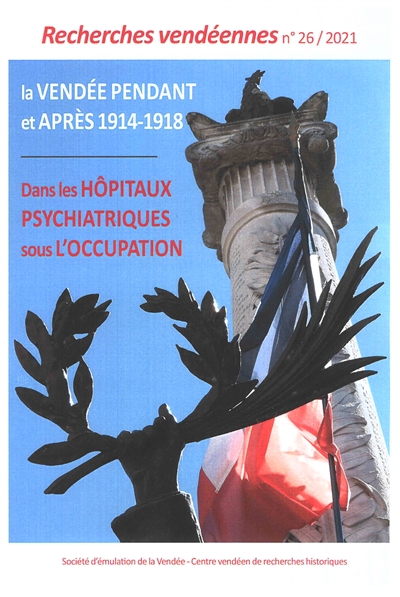 Recherches vendéennes, n° 26. La Vendée pendant et après 1914-1918. Dans les hôpitaux psychiatriques sous l'Occupation