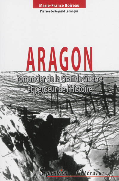 Aragon : romancier de la Grande Guerre et penseur de l'histoire