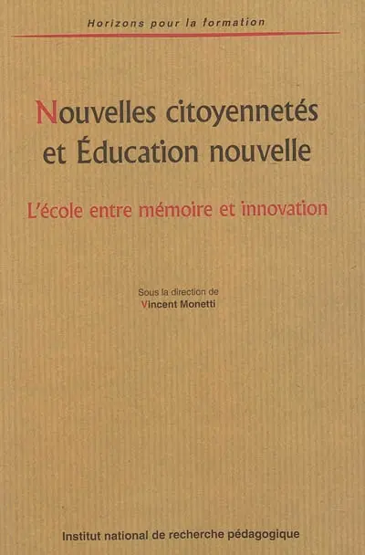 Nouvelles citoyennetés et Education nouvelle : l'école entre mémoire et innovation