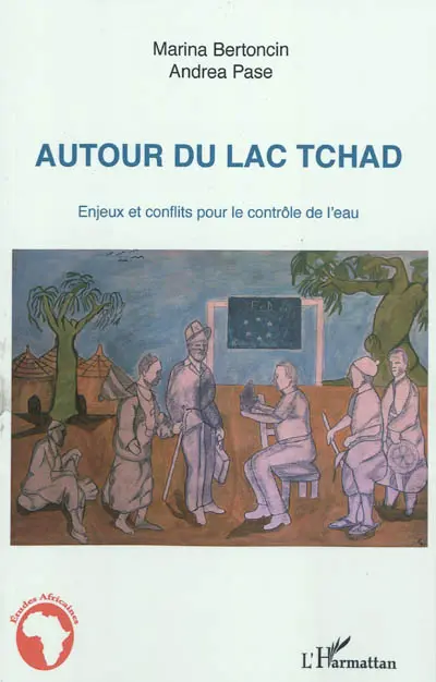 Autour du lac Tchad : enjeux et conflits pour le contrôle de l'eau