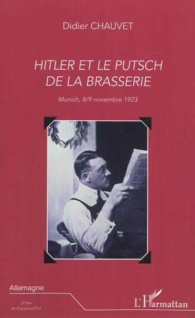 Hitler et le putsch de la brasserie : Munich, 8-9 novembre 1923