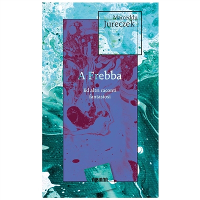 A Frebba : ed altri raconti fantasiosi